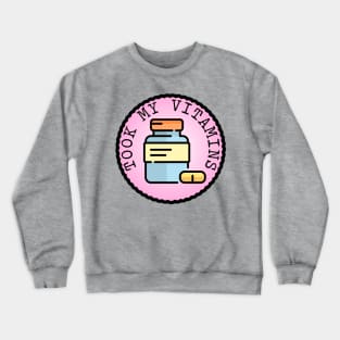 Took My Vitamins (Adulting Merit Badge) Crewneck Sweatshirt